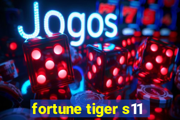 fortune tiger s11